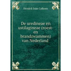     en brandzwammen) van Nederland . Hendrik JoÃ¤n Calkoen Books