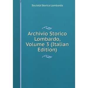  Archivio Storico Lombardo, Volume 3 (Italian Edition 