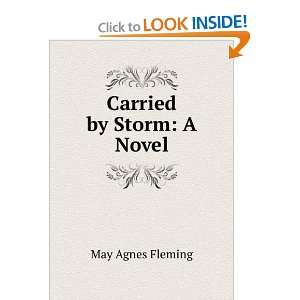 Carried by Storm A Novel May Agnes Fleming  Books