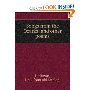   the Ozarks; and other poems J. M. [from old catalog] Hickman Books