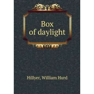  The box of daylight, William Hurd Hillyer Books