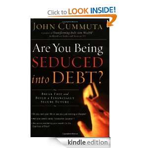 Are You Being Seduced into Debt? Break Free and Build a Financially 
