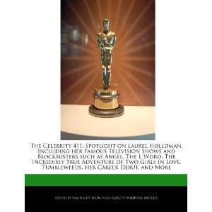  The Celebrity 411 Spotlight on Laurel Holloman, Including 