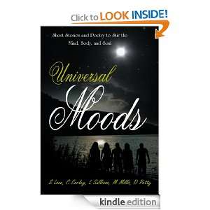 Universal Moods Short Stories and Poetry to Stir the Mind, Body, and 