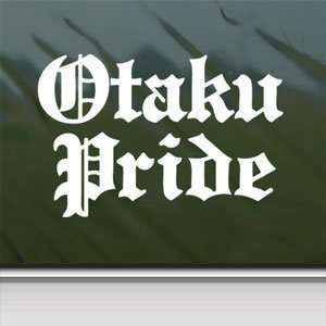  Otaku Pride White Sticker Car Laptop Vinyl Window White Decal Arts 