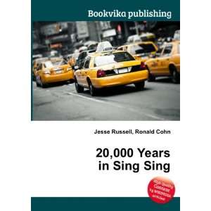   20,000 Years in Sing Sing Ronald Cohn Jesse Russell Books