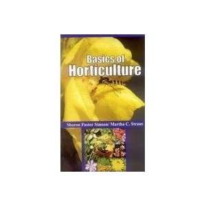 Basics Of Horticulture Sharon Pastor Simson/ Martha C. Straus 