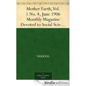 Mother Earth, Vol. 1 No. 4, June 1906 Monthly Magazine Devoted to 