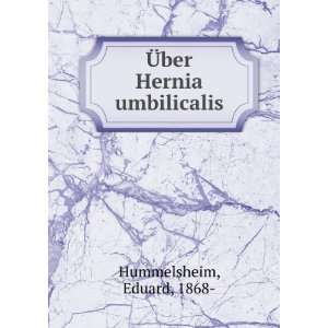    Ã?ber Hernia umbilicalis Eduard, 1868  Hummelsheim Books