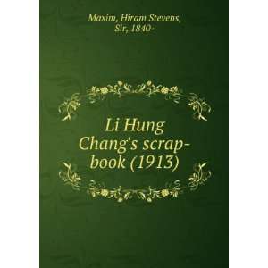   Li Hung Changs scrap book, (9781275304680) Hiram S. Maxim Books