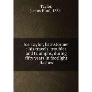   , during fifty years in footlight flashes Justus Hurd Taylor Books