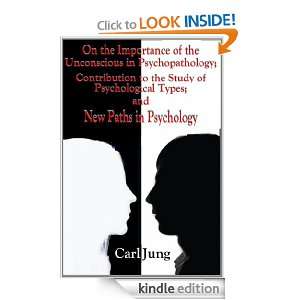   Psychological Types; and New Paths in Psychology (Collected Papers on