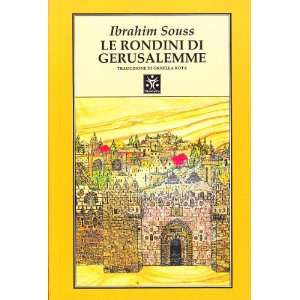    Le rondini di Gerusalemme (9788880032632) Ibrahim Souss Books