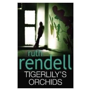  Tigerlilys Orchids (9780091936877) Ruth Rendell Books