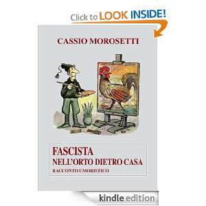 FASCISTA NELLORTO DIETRO CASA (Italian Edition) Cassio Morosetti 