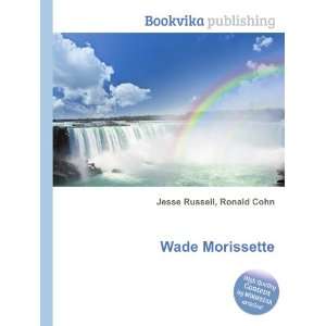 Wade Morissette Ronald Cohn Jesse Russell  Books
