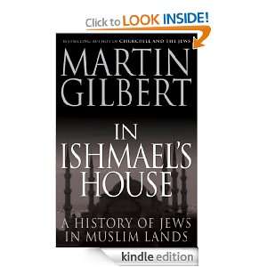 In Ishmaels House A History of Jews in Muslim Lands Martin Gilbert 