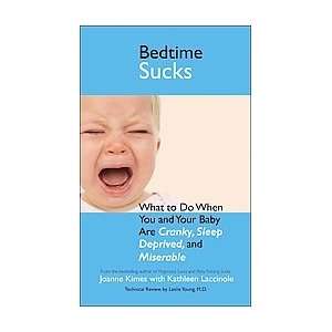 Bedtime Sucks What to Do When You and Your Baby Are Cranky,Sleep 