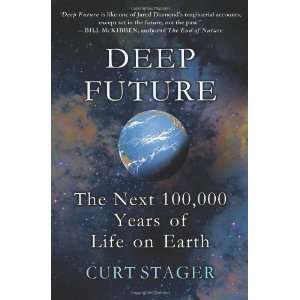  Deep Future The Next 100,000 Years of Life on Earth 