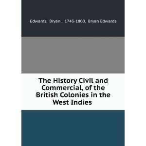 The history civil and commercial, of the British colonies in the West 