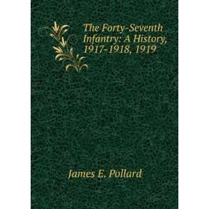   Seventh Infantry A History, 1917 1918, 1919 James E. Pollard Books