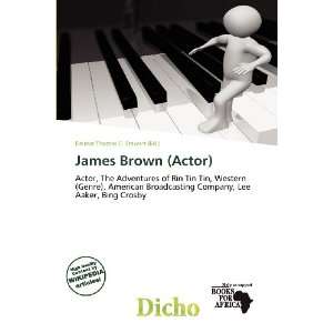   James Brown (Actor) (9786136611969) Delmar Thomas C. Stawart Books