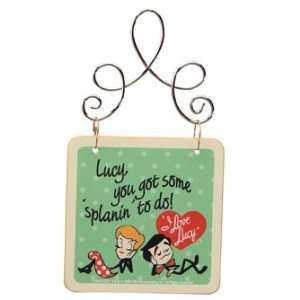    I Love Lucy Splanin Hanging Sign *Sale*