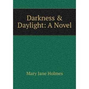  Darkness & Daylight A Novel Mary Jane Holmes Books