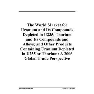  The World Market for Uranium and Its Compounds Depleted in U235 