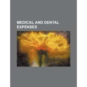    Medical and dental expenses (9781234402983) U.S. Government Books