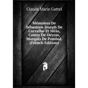   , Marquis De Pombal. (French Edition) Claude Marie Gattel Books