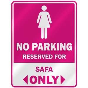  NO PARKING  RESERVED FOR SAFA ONLY  PARKING SIGN NAME 