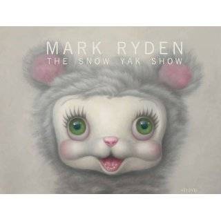 The Snow Yak Show by Mark Ryden and Yoshitomo Nara ( Hardcover 