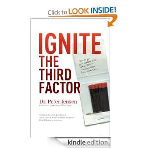 Ignite The Third Factor Peter Jensen  Kindle Store