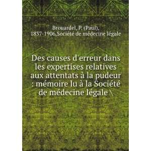   la SociÃ©tÃ© de mÃ©decine lÃ©gale  P. (Paul), 1837 1906