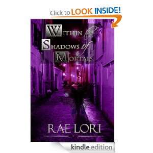 Within the Shadows of Mortals (Ashen Twilight Series #2) Rae Lori 