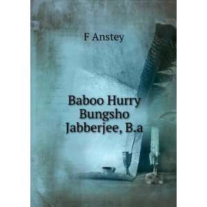 Baboo Hurry Bungsho Jabberjee, B.a. F Anstey  Books