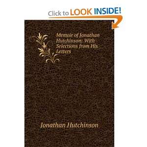    With Selections from His Letters Jonathan Hutchinson Books