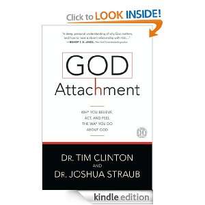 God Attachment Dr. Tim Clinton, Joshua Straub  Kindle 