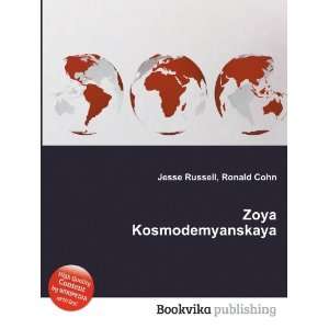  Zoya Kosmodemyanskaya Ronald Cohn Jesse Russell Books