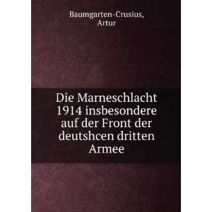   der Front der deutshcen dritten Armee Artur Baumgarten Crusius Books
