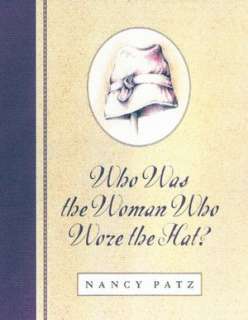   Who Was the Woman Who Wore the Hat? by Nancy Patz, Penguin Group (USA