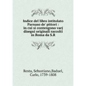   in Roma da S.R Sebastiano,Baduel, Carlo, 1739 1808 Resta Books