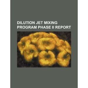  Dilution jet mixing program phase II report (9781234255664 
