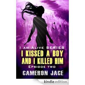 Kissed a Boy and I Killed Him ( I Am Alive Episode 2 ) Cameron Jace 