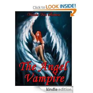 The Angel Vampire A New Race is Born Vianka Van Bokkem  