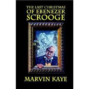   The Last Christmas of Ebenezer Scrooge [Hardcover] Marvin Kaye Books