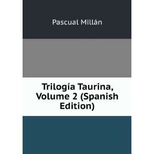  TrilogÃ­a Taurina, Volume 2 (Spanish Edition) Pascual 