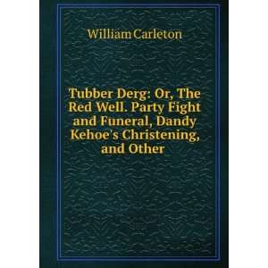   Kehoes Christening, and Other . William Carleton  Books