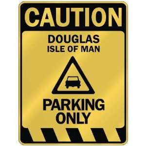   DOUGLAS PARKING ONLY  PARKING SIGN ISLE OF MAN